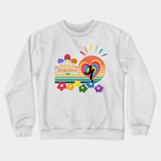 happy together Crewneck Sweatshirt